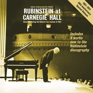 New Highlights From "Rubinstein At Carnegie Hall" - Recorded During The Historic 10 Recitals Of 1961