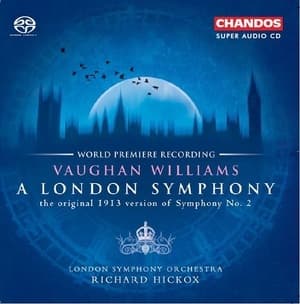 A London Symphony (The Original 1913 Version Of Symphony No. 2) (Richard Hickox)