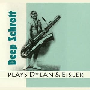 Deep Schrott Plays Dylan & Eisler