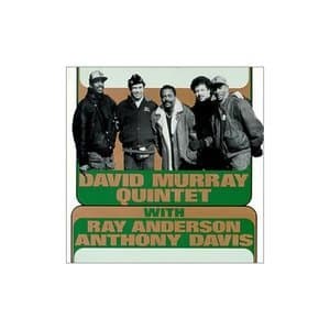 David Murray Quintet With Ray Anderson Anthony Davis