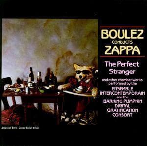 Boulez Conducts Zappa: The Perfect Stranger