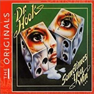 Dr.hook & The Medicine Shoe - 1972. Sometimes You Win - 1978