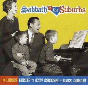 Sabbath In The Suburbs - The Lounge Tribute To Ozzy Osbourne And Black Sabbath