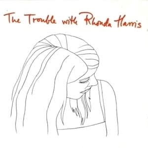 The Trouble With Rhonda Harris