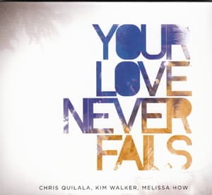 Your Love Never Fails