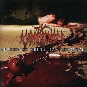 Terrorize, Brutalize, Sodomize