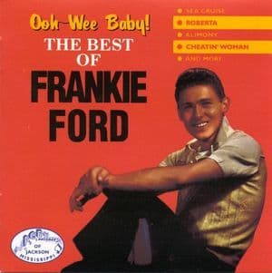 Ooh-Wee Baby! (The Best Of Frankie Ford)