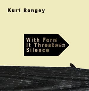 With Form It Threatens Silence