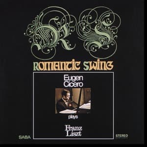 Romantic Swing: Eugen Cicero Plays Franz Liszt (Remastered 2015) 