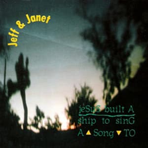 Jesus Built A Ship To Sing A Song To