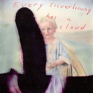 Every Silver Lining Has A Cloud