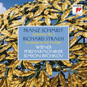 Schmidt: Symphony No. 2 - Strauss: Dreaming by the Fireside
