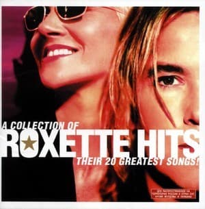 Roxette Hits! - A Collection Of Their 20 Greatest Songs!