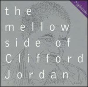 The Mellow Side Of Clifford Jordan