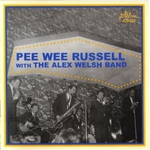 Pee Wee Russell With The Alex Welsh Band