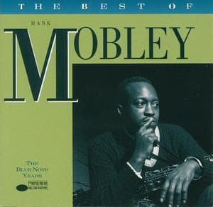 The Blue Note Years: The Best Of Hank Mobley