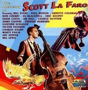 The Alchemy Of Scott La Faro