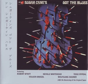 Sugar Cane's Got The Blues