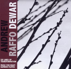 Six Lines Of Transformation / Music For Eight Bamboo Flutes