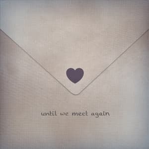 Until We Meet Again