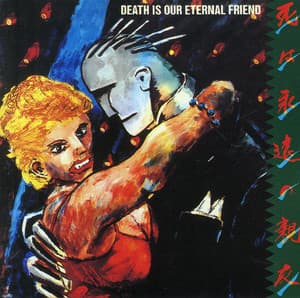 Death Is Our Eternal Friend