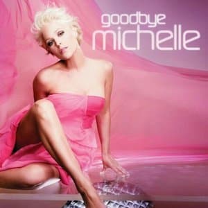Goodbye Michelle