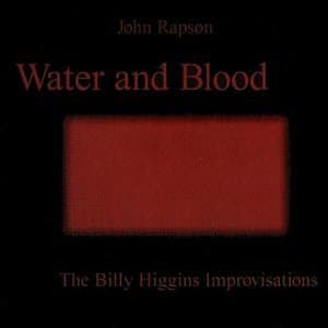 Water And Blood: The Billy Higgins Improvisations