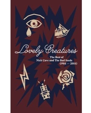 Lovely Creatures (The Best Of Nick Cave And The Bad Seeds) (1984 – 2014)