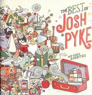 The Best Of Josh Pyke : B Sides & Rarities
