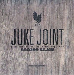 Juke Joint (compiled By Boozoo Bajou)