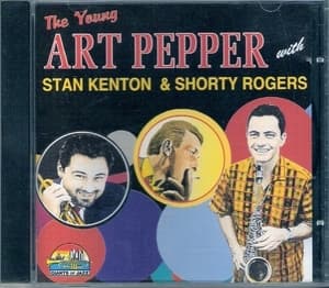 The Young Art Pepper With Stan Kenton & Shorty Rogers
