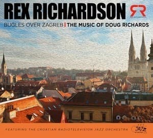 Bugles Over Zagreb: The Music Of Doug Richards