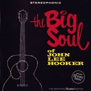 The Big Soul Of John Lee Hooker (2016 Remaster)