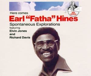 Here Comes Earl "Fatha" Hines - Spontaneous Explorations