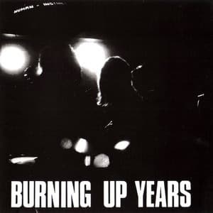 Burning Up Years