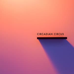 Circadian Circus