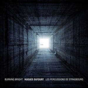 Hugues Dufourt: Burning Bright