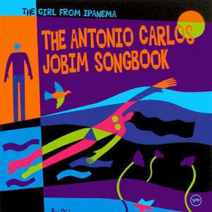 The Girl From Ipanema: The Antonio Carlos Jobim Songbook