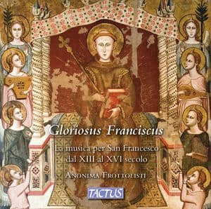 Gloriosus Franciscus: The Music For St. Francis From The 13th To The 16th Century