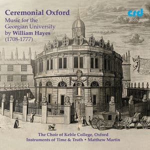 Ceremonial Oxford: Music For The Georgian University By William Hayes