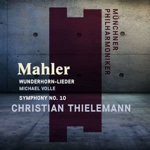 Mahler: Wunderhorn Lieder & Symphony No. 10