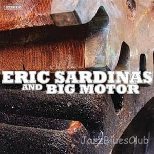 Eric Sardinas And Big Motor