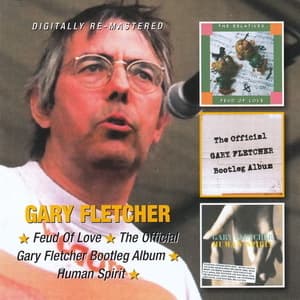 Feud Of Love / The Official Gary Fletcher Bootleg Album / Human Spirit (2CD)