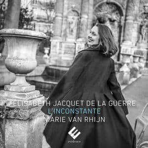 Jacquet De La Guerre: L'inconstante