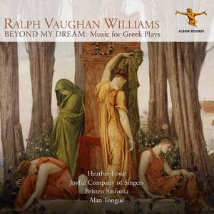 Vaughan Williams: Beyond My Dream - Music For Greek Plays