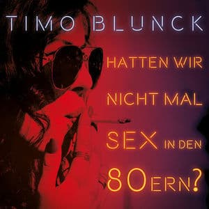 Hatten Wir Nicht Mal Sex In Den 80ern?
