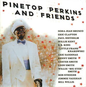 Pinetop Perkins & Friends