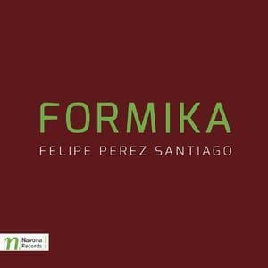 Felipe Perez Santiago: Formika