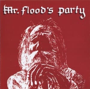 Mr. Flood's Party (2005 Remaster)