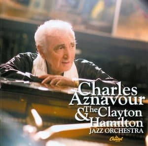 Charles Aznavour & The Clayton-Hamilton Jazz Orchestra